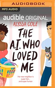 Cover of: The A.I. Who Loved Me by Alyssa Cole, Regina Hall, Mindy Kaling, Feodor Chin, Therese Plummer, Dina Pearlman, Neil Hellegers, Adenrele Ojo, Kyla Garcia
