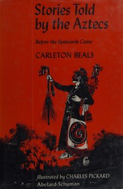 Cover of: Stories told by the Aztecs before the Spaniards came.