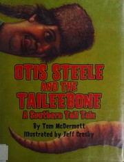Cover of: Otis Steele and the Taileebone: A Southern Tall Tale