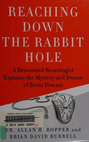 Reaching down the rabbit hole by Allan H. Ropper