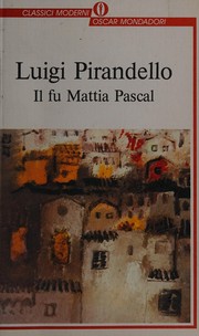 Cover of: Il fu Mattia Pascal. by Luigi Pirandello