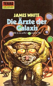 Cover of: Die Ärzte der Galaxis by by James White