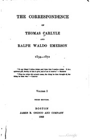 Cover of: The  correspondence of Thomas Carlyle and Ralph Waldo Emerson, 1834-1872.