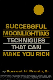 Cover of: Successful moonlighting techniques that can make you rich by Forrest H. Frantz