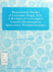 Cover of: Biosystematic studies of Ceylonese wasps, XIV: a revision of Carinostigmus Tsuneki (Hymenoptera: Sphecoidea: Pemphredonidae)