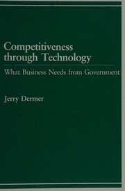 Cover of: Competitiveness through technology: what business needs from government