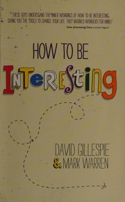 Cover of: How to be interesting: simple ways to increase your personal appeal