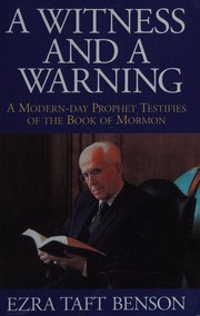Cover of: A witness and a warning: a modern-day prophet testifies of the Book of Mormon