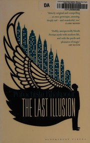 Cover of: The last illusion by Porochista Khakpour
