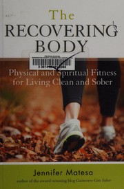 Cover of: Recovering Body: Physical and Spiritual Fitness for Living Clean and Sober