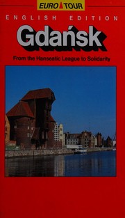 Cover of: Gdańsk: from the Hanseatic League to Solidarity