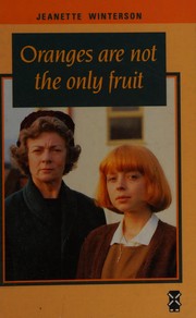 Oranges are not the only fruit by Jeanette Winterson