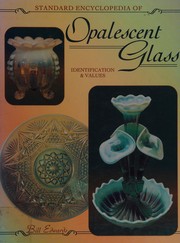 Cover of: The standard encyclopedia of opalescent glass: identification & values