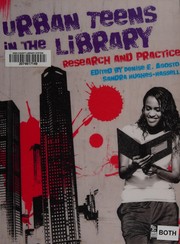 Urban teens in the library by Denise E. Agosto, Sandra Hughes-Hassell