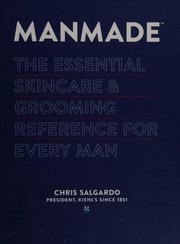 Cover of: Manmade: the essential skincare & grooming reference for every man