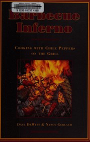 Cover of: Barbecue inferno: cooking with chile peppers on the grill