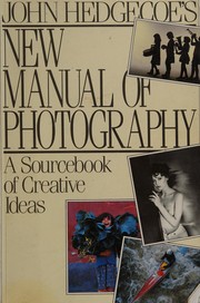 Cover of: John Hedgecoe's new manual of photography.