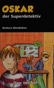 Cover of: Oskar, der Superdetektiv by Barbara Wendelken