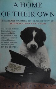 Cover of: A home of their own: the heart-warming 150-year history of Battersea Dogs & Cats Home