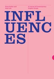 Cover of: Influences: A Lexicon of Contemporary Graphic Design Practice
