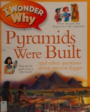 Cover of: I wonder why pyramids were built: and other questions about ancient Egypt