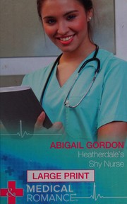 Cover of: Heatherdale's Shy Nurse