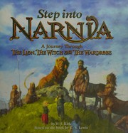 Cover of: Step into Narnia: a journey through The lion, the witch and the wardrobe