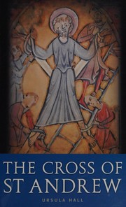The cross of St.  Andrew by Ursula Hall