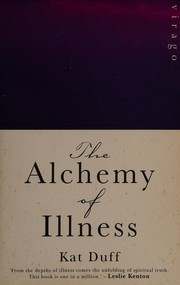 Cover of: The alchemy of illness by Kat Duff