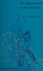Cover of: The Membrane of Animal Cells by A. P. M. Lockwood