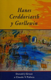 Cover of: Hanes cerddoriaeth y Gorllewin by Grout, Donald Jay.