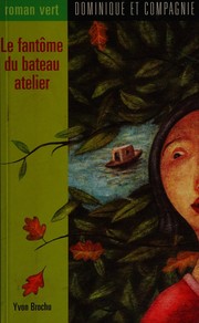 Cover of: Le fantôme du bateau atelier