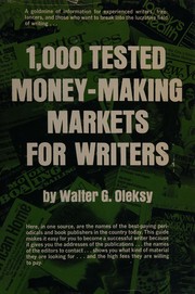1,000 tested money-making markets for writers by Walter G. Oleksy
