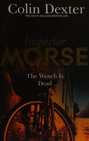 Cover of: The wench is dead by Colin Dexter