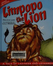 Cover of: Limpopo the lion: a tale of laziness and lethargy