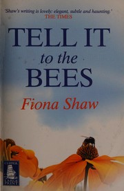 Tell it to the bees by Fiona Shaw