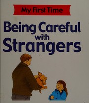 Cover of: Being careful with strangers