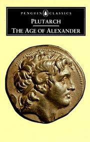 The age of Alexander : Agesilaus, Pelopidas, Dion, Timoleon, Demosthenes, Phocion, Alexander, Demetrius, Pyrrhus: nine Greek lives