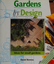 Cover of: Gardens by design: ideas for smallgardens