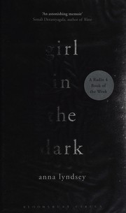 Girl in the dark by Anna Lyndsey