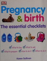 Cover of: Pregnancy & birth: the essential checklists