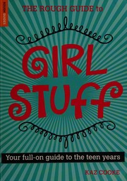 Cover of: The rough guide to girl stuff by Kaz Cooke