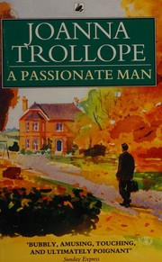 Cover of: A Passionate Man by Joanna Trollope