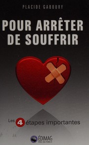 Cover of: Pour arrêter de souffrir: les 4 étapes importantes à franchir