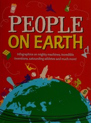 Cover of: People on Earth: Infographics on Mighty Machines, Incredible Inventions, Astounding Athletes and Much More!