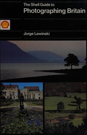 Cover of: The Shell Guide to Photographing Britain by Jorge Lewinski