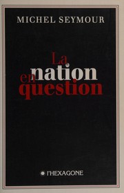 Cover of: La nation en question: essai
