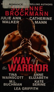 Cover of: The Way of the Warrior: a romance anthology to benefit the Wounded Warrior Project