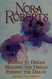 Novels (Daring to Dream / Finding the Dream / Holding the Dream) by Nora Roberts