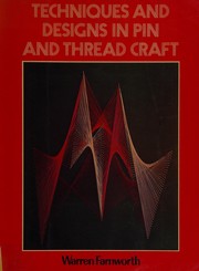 Techniques and Designs in Pin and Thread Craft by Warren Farnworth